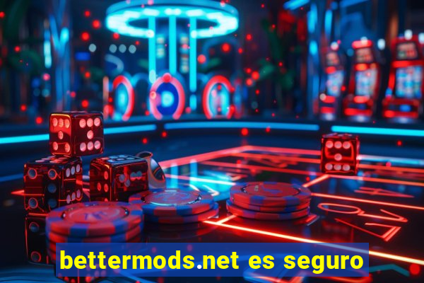 bettermods.net es seguro